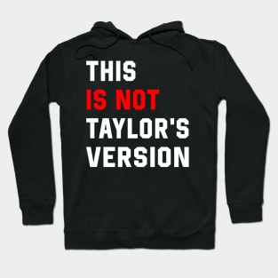 This Is Not Taylor's Version Hoodie